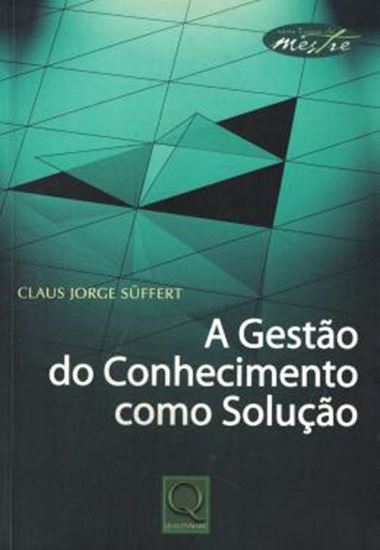 Picture of GESTAO DO CONHECIMENTO COMO SOLUCAO, A