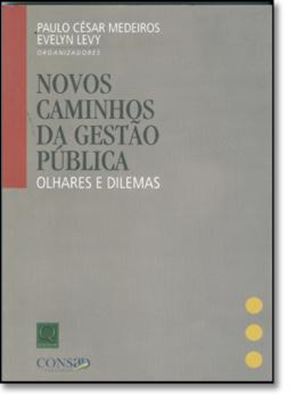Imagem de NOVOS CAMINHOS DA GESTAO PUBLICA   OLHARES E DILEMAS