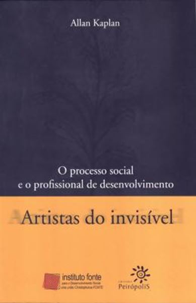 Picture of ARTISTAS DO INVISIVEL - O PROCESSO SOCIAL E O PROFISSIONAL DE DESENVOLVIMENTO