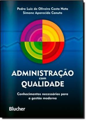 Imagem de ADMINISTRACAO COM QUALIDADE - CONHECIMENTOS NECESSARIOS PARA A GESTAO MODERNA
