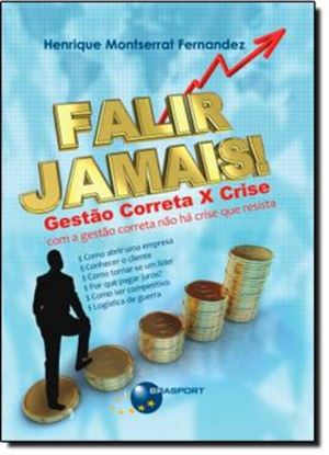 Imagem de FALIR JAMAIS! GESTAO CORRETA X CRISE