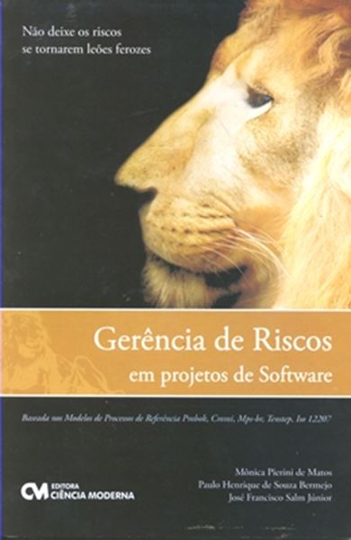Picture of GERENCIA DE RISCOS EM PROJETOS DE SOFTWARE BASEADA NOS MODELOS DE PROCESSOS DE REFERENCIA PMBOK, CMMI, MPS-BR, TENSTEP, ISO12207