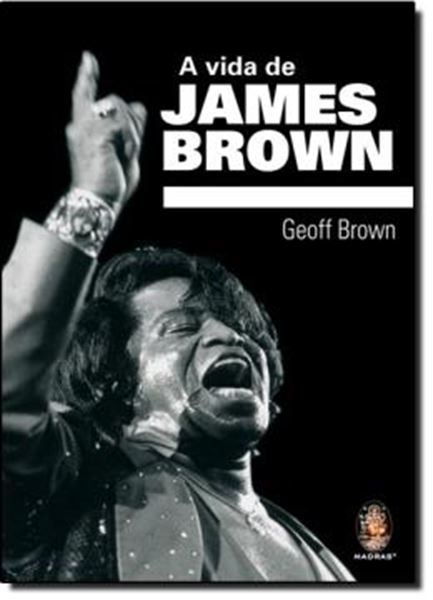 Picture of A VIDA DE JAMES BROWN