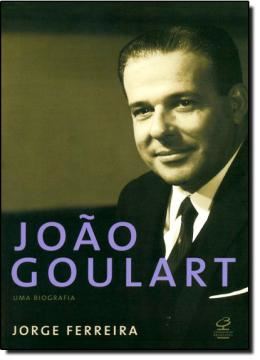 Imagem de JOAO GOULART - UMA BIOGRAFIA