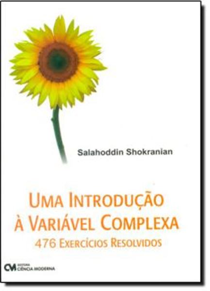 Picture of UMA INTRODUCAO A VARIAVEL COMPLEXA - 476 EXERCICIOS RESOLVIDOS