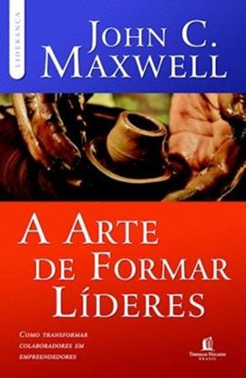 Imagem de A ARTE DE FORMAR LIDERES - COMO TRANSFORMAR COLABORADORES EM EMPREENDEDORES 
