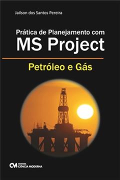 Imagem de PRATICA DE PLANEJAMENTO COM MS PROJECT - PETROLEO E GAS