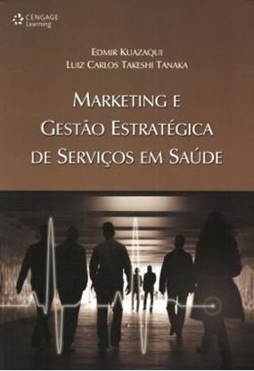 Imagem de MARKETING E GESTAO ESTRATEGICA DE SERVICOS EM SAUDE