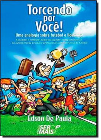 Picture of TORCENDO POR VOCE ! - UMA ANALOGIA SOBRE FUTEBOL E LIDERANCA