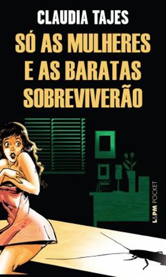 Picture of SO AS MULHERES E AS BARATAS SOBREVIVERAO - POCKET