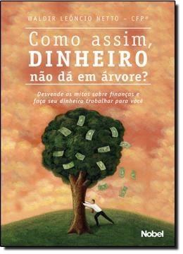 Imagem de COMO ASSIM, DINHEIRO NAO DA EM ARVORE