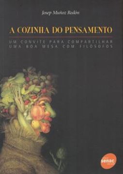 Imagem de A COZINHA DO PENSAMENTO - UM CONVITE PARA COMPARTILHAR UMA BOA MESA COM FILOSOFOS