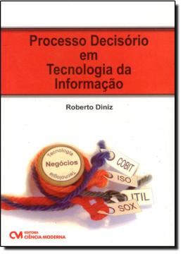 Imagem de PROCESSO DECISORIO EM TECNOLOGIA DA INFORMACAO