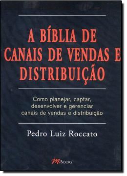 Imagem de A BIBLIA DE CANAIS DE VENDAS E DISTRIBUICAO