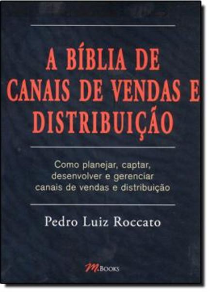 Picture of A BIBLIA DE CANAIS DE VENDAS E DISTRIBUICAO