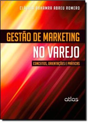 Imagem de GESTAO DE MARKETING NO VAREJO - CONCEITOS, ORIENTACOES E PRATICAS