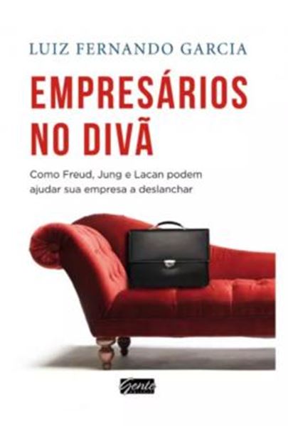 Picture of EMPRESARIOS NO DIVÃ - COMO FREUD, JUNG E LACAN PODEM AJUDAR SUA EMPRESA A DESLANCHAR