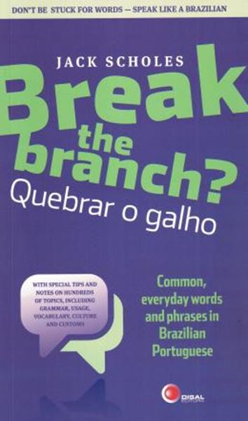 Picture of BREAK THE BRANCH? QUEBRAR O GALHO