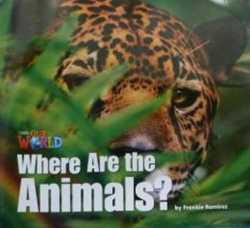 Imagem de WHERE ARE THE ANIMALS? BIG BOOK - READER 2 - OUR WORLD 1