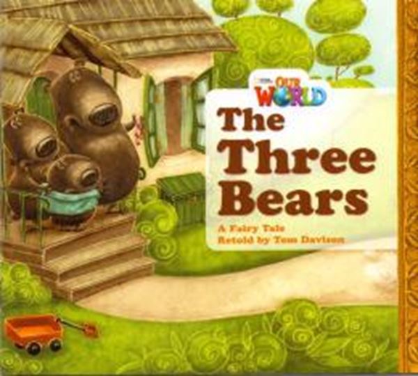 Picture of THE THREE BEARS A FAIRY TALE - READER 4 - OUR WORLD 1