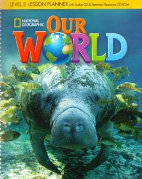 Imagem de OUR WORLD 2 LESSON PLANNER WITH AUDIO CD AND TEACHERS RESOURCES CD-ROM