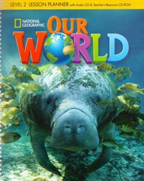 Picture of OUR WORLD 2 LESSON PLANNER WITH AUDIO CD AND TEACHERS RESOURCES CD-ROM