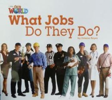 Imagem de WHAT JOBS DO THEY DO? BIG BOOK - READER 8 - OUR WORLD 2