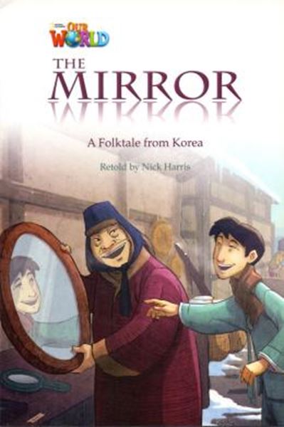 Picture of THE MIRROR A FOLKTALE FROM KOREA - READER 1 - OUR WORLD 4