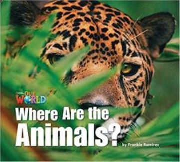 Imagem de WHERE ARE THE ANIMALS - READER 2 - OUR WORLD 1