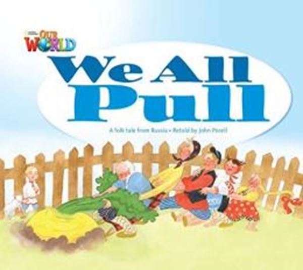 Picture of WE ALL PULL: A FOLKTALE FROM RUSSIA - READER 3  - OUR WORLD 1