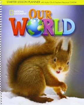 Imagem de OUR WORLD STARTER LESSON PLANNER WITH AUDIO CD AND TEACHERS RESOURCES CD-ROM