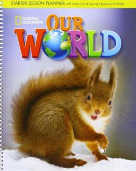 Picture of OUR WORLD STARTER LESSON PLANNER WITH AUDIO CD AND TEACHERS RESOURCES CD-ROM