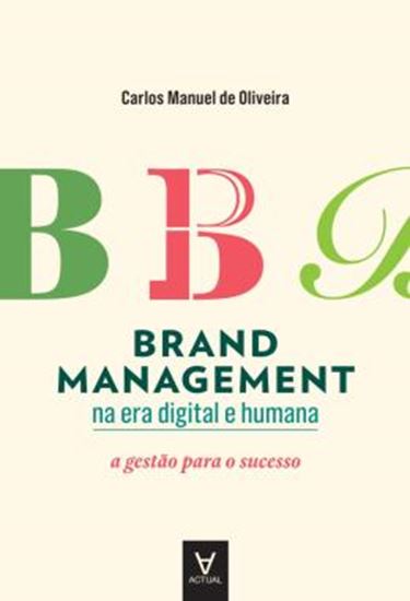 Picture of BRAND MANAGEMENT NA ERA DIGITAL E HUMANA - A GESTAO PARA O SUCESSO