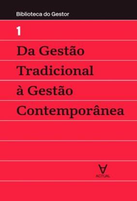 Imagem de DA GESTAO TRADICIONAL A GESTAO CONTEMPORANEA - VOLUME 1