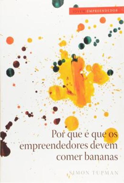 Picture of POR QUE E QUE OS EMPREENDEDORES DEVEM COMER BANANAS