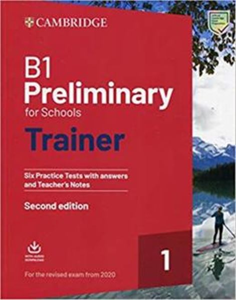 Picture of B1 PRELIMINARY FOR SCHOOLS TRAINER 1 FOR THE REVISED 2020 EXAM - SIX PRACTICE TESTS WITH ANSWERS AND TEACHER´S NOTES WITH DOWNLOADABLE AUDIO