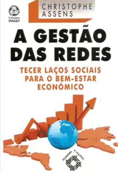Picture of A GESTAO DAS REDES - TECER LACOS SOCIAIS PARA O BEM-ESTAR ECONOMICO