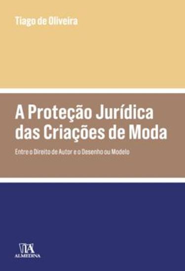 Picture of A PROTECAO JURIDICA DAS CRIACOES DE MODA - ENTRE O DIREITO DE AUTOR E O DESENHO OU MODELO