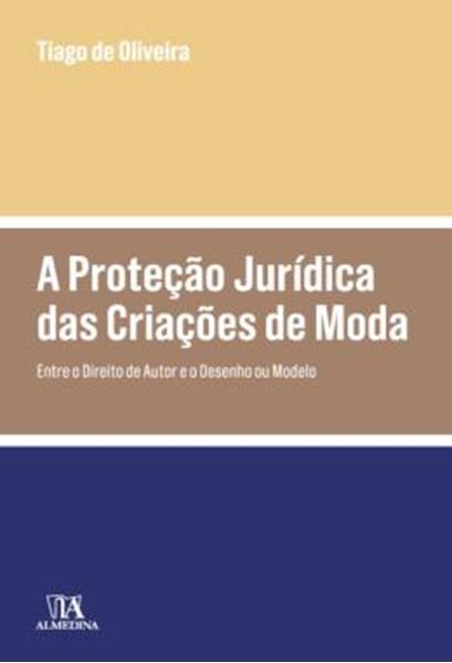 Picture of A PROTECAO JURIDICA DAS CRIACOES DE MODA - ENTRE O DIREITO DE AUTOR E O DESENHO OU MODELO