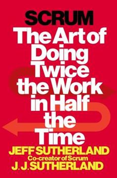 Imagem de SCRUM - THE ART OF DOING TWICE THE WORK IN HALF THE TIME