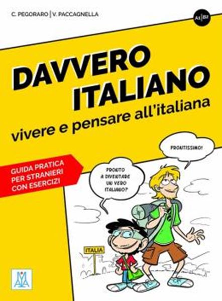 Picture of DAVVERO ITALIANO - VIVERE E PENSARE ALL´ITALIANA - LIBRO (A1-B2)