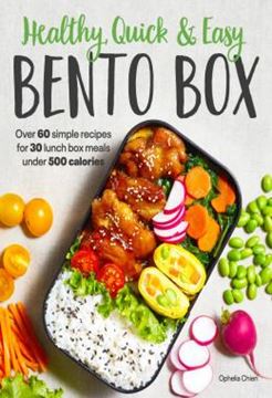 Imagem de HEALTHY, QUICK & EASY BENTO BOX - OVER 60 SIMPLE RECIPES FOR 30 LUNCH BOX MEALS UNDER 500 CALORIES