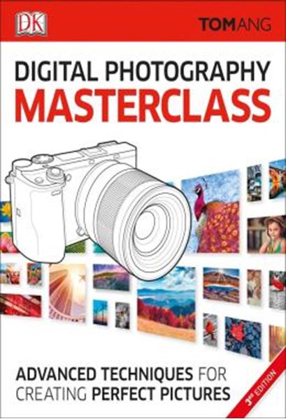 Picture of DIGITAL PHOTOGRAPHY MASTERCLASS - ADVANCED PHOTOGRAPHIC TECHNIQUES FOR CREATING PERFECT PICTURES