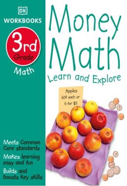 Picture of DK WORKBOOKS - MONEY MATH - LEARN AND EXPLORE - 3RD GRADE
