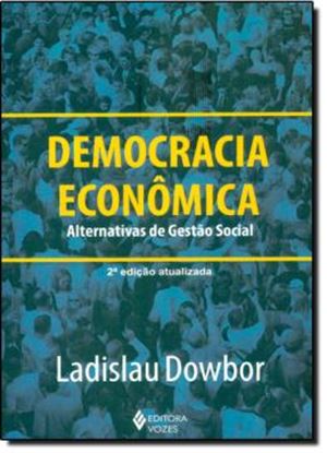 Imagem de DEMOCRACIA ECONÔMICA - ALTERNATIVAS DE GESTÃO SOCIAL - 2ª ED