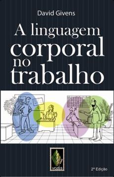 Imagem de A LINGUAGEM CORPORAL NO TRABALHO - 2ª ED