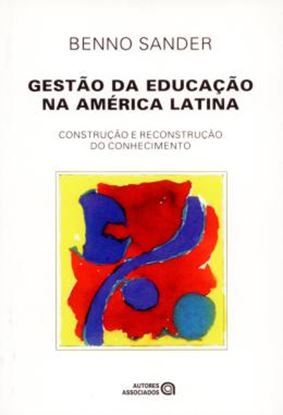 Imagem de GESTAO DA EDUCACAO NA AMERICA LATINA - CONSTRUCAO E RECONSTRUCAO DO CONHECIMENTO