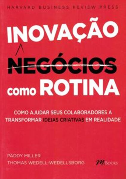 Picture of INOVACAO COMO ROTINA - COMO AJUDAR SEUS COLABORADORES A TRANSFORMAR IDEIAS CRIATIVAS EM REALIDADE