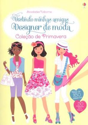 Imagem de DESIGNER DE MODA COLECAO PRIMAVERA - VESTINDO MINHAS AMIGAS