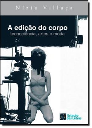Imagem de EDICAO DO CORPO TECNOCIENCIA, ARTES E MODA